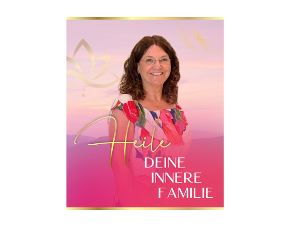 HEILE DEINE INNERE FAMILIE
