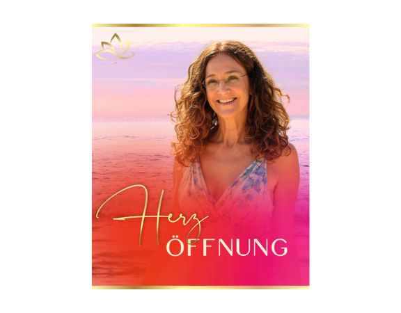 HERZÖFFNUNG – LASS DEIN LICHT STRAHLEN!