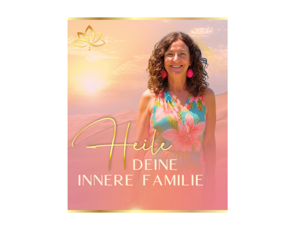 HEILE DEINE INNERE FAMILIE